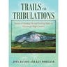 Trails and Tribulations: Stories of Hunting Elk and Packing Mules in Wyoming's High Country