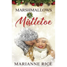 Marshmallows & Mistletoe