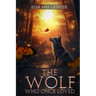 The Wolf: Who Once Loved