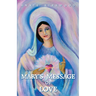 Mary's Message of Love: As Sent by Mary, the Mother of Jesus, to Her Messenger