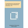 Comparative Nutrition of Man and Domestic Animals, V1