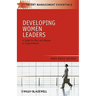 Developing Women Leaders: A Guide for Men and Women in Organizations