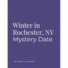 Winter in Rochester, NY City Date Book: A Winter Date in Rochester's Park Ave & East Neighborhoods