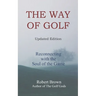 The Way of Golf: Reconnecting with the Soul of the Game