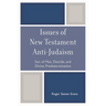 Issues of New Testament Anti-Judaism: Son of Man, Deicide, and Divine Predetermination