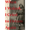 When I Waked, I Cried to Dream Again: Poems
