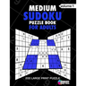 Medium Sudoku Puzzle Book For Adults: 200 Large Print Puzzles with Answer Designed to Improve Brain Activity & Promote Logical Mind