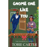 Gnome One Like You