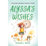 Alyssa's Wishes: A Michaels Middle School Story