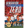 Generation Zero: Founding Fathers, Hidden Histories & the Making of Soccer in America (Collector's Edition)
