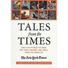 Tales from the Times: Real-Life Stories to Make You Think, Wonder, and Smile, from the Pages of the New York Times
