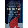 Truth and Repair: How Trauma Survivors Envision Justice