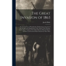 The Great Invasion of 1863; or, General Lee in Pennsylvania. Embracing an Account of the Strength and Organization of the Armies of the Potomac and No