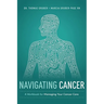 Navigating Cancer: A Workbook for Managing Your Cancer Care