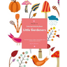 Little Gardeners: Coloring & Activity Book First Time Gardeners Toddler Coloring Pages Activity Animals, Flowers and more! For Ages 2-8
