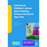 Listening to Children's Advice about Starting School and School Age Care