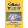The Sultana Tragedy: America's Greatest Maritime Disaster