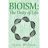 Bioism: The Deity of Life