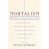 Mortalism: Readings on the Meaning of Life