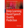Deep Learning Based Speech Quality Prediction
