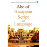 ABC of Harappan Script and Language