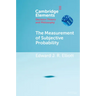The Measurement of Subjective Probability