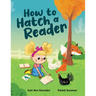 How to Hatch a Reader