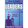 How To Build Network Marketing Leaders Volume Two: Activities and Lessons for MLM Leaders