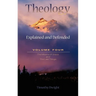 Theology: Explained & Defended Vol. 4