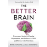 The Better Brain: Overcome Anxiety, Combat Depression, and Reduce ADHD and Stress with Nutrition