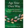 Age Your Own Way: Navigating Changes, Emotions, and Stereotypes