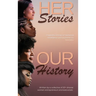 Her Stories, Our History