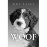 Woof - The Novel: A Literary Masterpiece in Your Dog's Native Tongue 100,000 Woofs Perfect Funny Gag Holiday Gift for Dog Lovers and Pet Owners