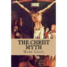 The Christ Myth: If Jesus did not exist, would Christianity survive?