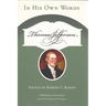 Thomas Jefferson: In His Own Words