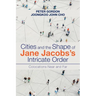 Cities and the Shape of Jane Jacobs's Intricate Order: Colocations Near and Far
