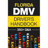 Florida DMV Driver's Handbook: Practice for the Florida Permit Test with 350+ Driving Questions and Answers