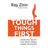 Tough Things First: Leadership Lessons from Silicon Valley's Longest Serving CEO