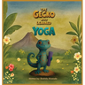 The Gecko Who Learned Yoga