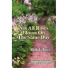 Not All Roses Bloom On The Same Day: A Message of Hope for Parents, Teachers, & Leaders