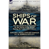 Ships of War: The Development of Warships by the Navies of the World During the Later 19th Century