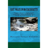 Easy Walks in Massachusetts 2nd edition: Bellingham, Blackstone, Douglas, Franklin, Grafton, Hopedale, Medway, Mendon, Milford, Millis, Millville, Nor