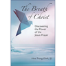 The Breath of Christ: Discovering the Power of the Jesus Prayer