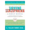 Surviving Schizophrenia, 7th Edition: A Family Manual