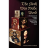 The Flesh Was Made Word: A Metahistorical Critique of the Contemporary Quest of the Historical Jesus