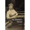 My Mother's Hands