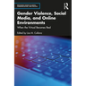 Gender Violence, Social Media, and Online Environments: When the Virtual Becomes Real