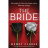 The Bride: A twisty and completely gripping psychological thriller