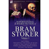 The Collected Supernatural and Weird Fiction of Bram Stoker: 3-Contains Two Novels 'The Jewel of Seven Stars' & 'The Lair of the White Worm' and Three