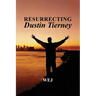 Resurrecting Dustin Tierney